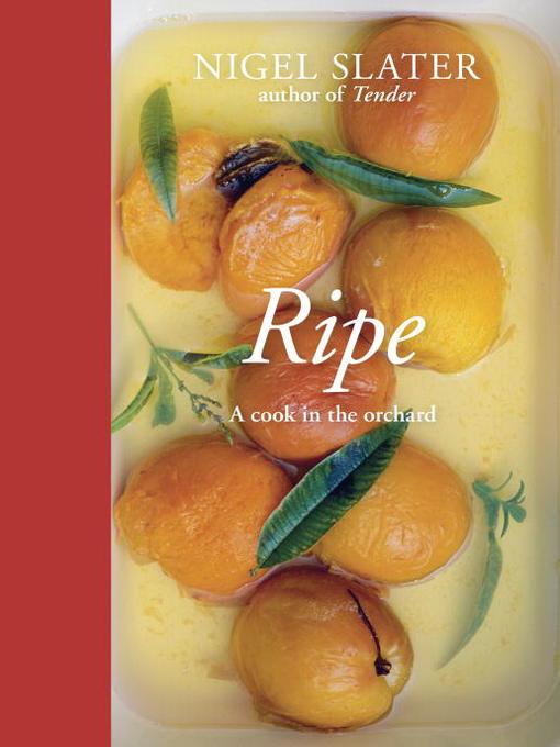 Title details for Ripe by Nigel Slater - Available